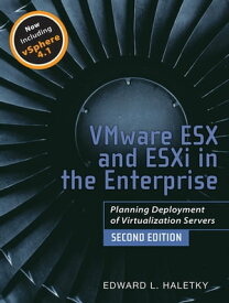 VMware ESX and ESXi in the Enterprise Planning Deployment of Virtualization Servers【電子書籍】[ Edward Haletky ]