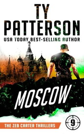 Moscow A Covert-Ops Suspense Action Novel【電子書籍】[ Ty Patterson ]