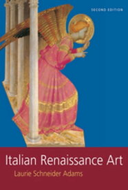 Italian Renaissance Art【電子書籍】[ Laurie Schneider Adams ]