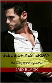 Seeds of Yesterday【電子書籍】[ Jaid Black ]