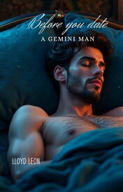 Before You Date A Gemini Man How To Love This Air Sign【電子書籍】[ Lloyd Leon ]