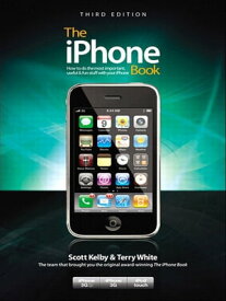 The iPhone Book, Third Edition (Covers iPhone 3GS, iPhone 3G, and iPod Touch)【電子書籍】[ Scott Kelby ]