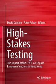 High-Stakes Testing The Impact of the LPATE on English Language Teachers in Hong Kong【電子書籍】