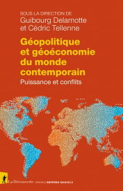 G?opolitique et g?o?conomie du monde contemporain - Puissance et conflits - Puissance et conflits【電子書籍】[ Guibourg Delamotte ]