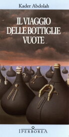 Il viaggio delle bottiglie vuote【電子書籍】[ Kader Abdolah ]