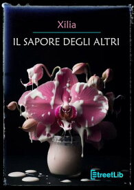 Il sapore degli altri【電子書籍】[ Xilia ]