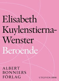 Beroende【電子書籍】[ Elisabeth Kuylenstierna-Wenster ]