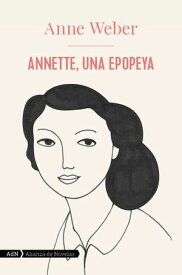 Annette, una epopeya (AdN) 【電子書籍】[ Anne Weber ]