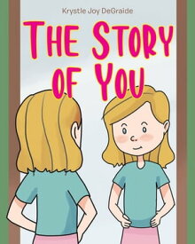 The Story of You【電子書籍】[ Krystle Joy DeGraide ]