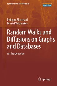 Random Walks and Diffusions on Graphs and Databases An Introduction【電子書籍】[ Dimitri Volchenkov ]