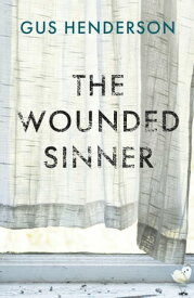 The Wounded Sinner【電子書籍】[ Gus Henderson ]