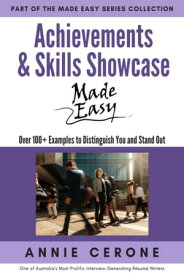 Achievements and Skills Showcase Made Easy The Made Easy Series Collection, #4【電子書籍】[ Annie Cerone ]