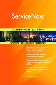 ServiceNow A Complete Guide - 2021 Edition【電子書籍】[ Gerardus Blokdyk ]