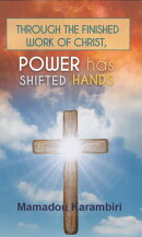 Through the finished work of Christ, Power has shifted hands