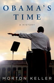 Obama's Time A History【電子書籍】[ Morton Keller ]