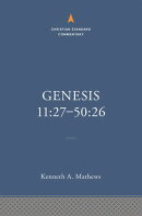 Genesis 11:27–50:26: The Christian Standard Commentary