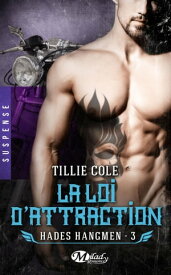 Hades Hangmen, T3 : La Loi d'attraction【電子書籍】[ Tillie Cole ]