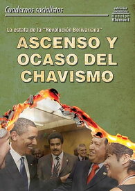 Ascenso y ocaso del chavismo【電子書籍】[ Cuadernos Socialistas ]