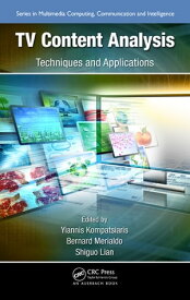 TV Content Analysis Techniques and Applications【電子書籍】