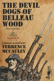 The Devil Dogs of Belleau Wood【電子書籍】[ Terrence McCauley ]