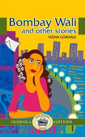 Bombay Wali & Other Stories【電子書籍】[ Veena Gokhale ]