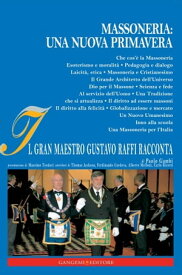 Massoneria: una nuova Primavera Il Gran Maestro Gustavo Raffi racconta【電子書籍】[ Paolo Gambi ]