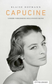 Capucine Unsere vergessene Hollywood-Ikone【電子書籍】[ Blaise Hofmann ]