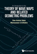 Introduction To The Theory Of Wave Maps And Related Geometric Problems, An