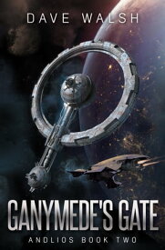 Ganymede's Gate【電子書籍】[ Dave Walsh ]