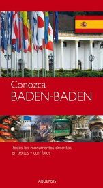 Conozca - Baden-Baden - Stadtf?hrer Baden-Baden Todos los monumentos descritos en textos y con fotos【電子書籍】[ Manfred S?hner ]