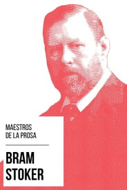 Maestros de la Prosa - Bram Stoker【電子書籍】[ Bram Stoker ]