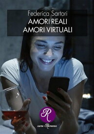 Amori reali. Amori virtuali.【電子書籍】[ Federica Sartori ]