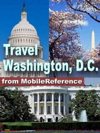 Travel Washington, DC: Illustrated Guide And Maps (Mobi Travel)【電子書籍】[ MobileReference ]