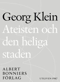 Ateisten och den heliga staden【電子書籍】[ Georg Klein ]