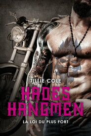 Hades Hangmen, T7 : La Loi du plus fort【電子書籍】[ Tillie Cole ]