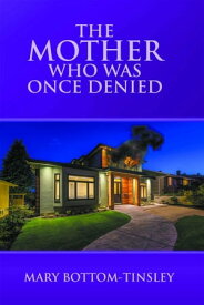 The Mother Who Was Once Denied【電子書籍】[ Mary Bottom Tinsley ]