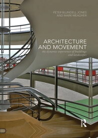 Architecture and Movement the Dynamic Experience of Buildings and Landscapes【電子書籍】