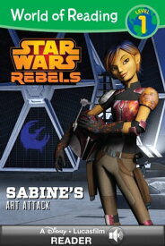 World of Reading Star Wars Rebels: Sabine's Art Attack A Disney Lucasfilm Read-Along (Level 1)【電子書籍】[ Lucasfilm Press ]