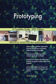 Prototyping A Complete Guide - 2021 Edition【電子書籍】[ Gerardus Blokdyk ]