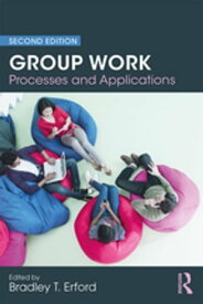 Group Work Processes and Applications, 2nd Edition【電子書籍】