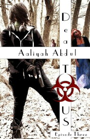 Dead To US: Episode 3 Infected States Of America, #3【電子書籍】[ Aaliyah Abdul ]