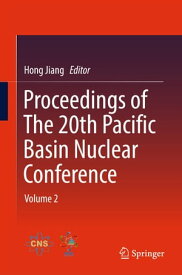 Proceedings of The 20th Pacific Basin Nuclear Conference Volume 2【電子書籍】