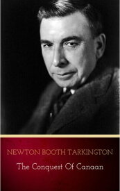 The Conquest of Canaan【電子書籍】[ Newton Booth Tarkington ]