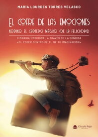 El cofre de las emociones. Koriko, el cartero m?gico de la felicidad【電子書籍】[ Mar?a Lourdes Torres Velasco ]