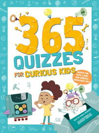 365 Quizzes for Curious Kids Super Fun Math, Logic and General Knowledge Q&A【電子書籍】[ Paola Misesti ]