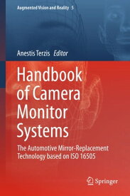 Handbook of Camera Monitor Systems The Automotive Mirror-Replacement Technology based on ISO 16505【電子書籍】