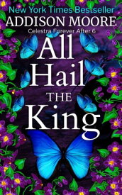 All Hail the King【電子書籍】[ Addison Moore ]