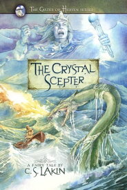 The Crystal Scepter【電子書籍】[ C. S. Lakin ]