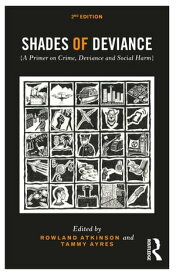 Shades of Deviance A Primer on Crime, Deviance and Social Harm【電子書籍】