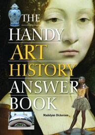 The Handy Art History Answer Book【電子書籍】[ Madelynn Dickerson ]